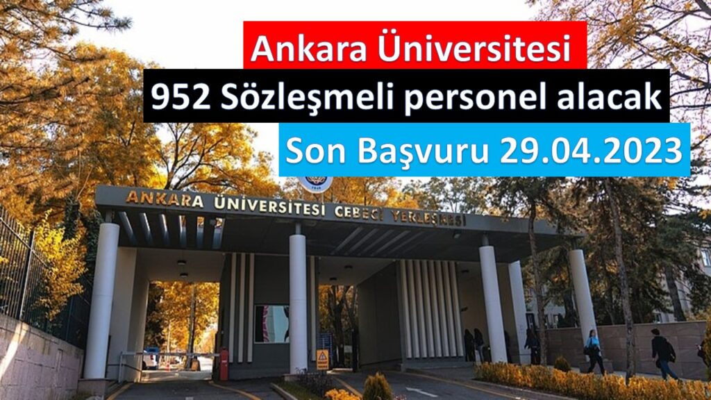 Ankara Üniversitesi 952 Personel Alacak. Son Başvuru 29.04.2023