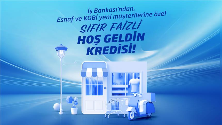 İş Bankası’ndan Sıfır Faizli “Hoş Geldin Kredisi” Kampanyası