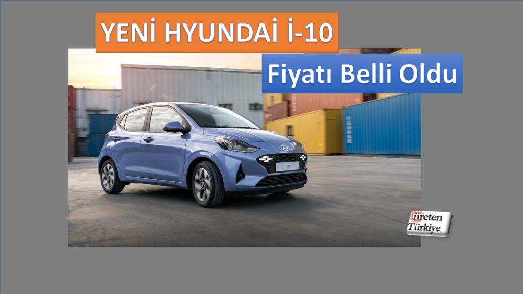 Yeni Hyundai i10 Türkiye’de satışta. İşte fiyatı
