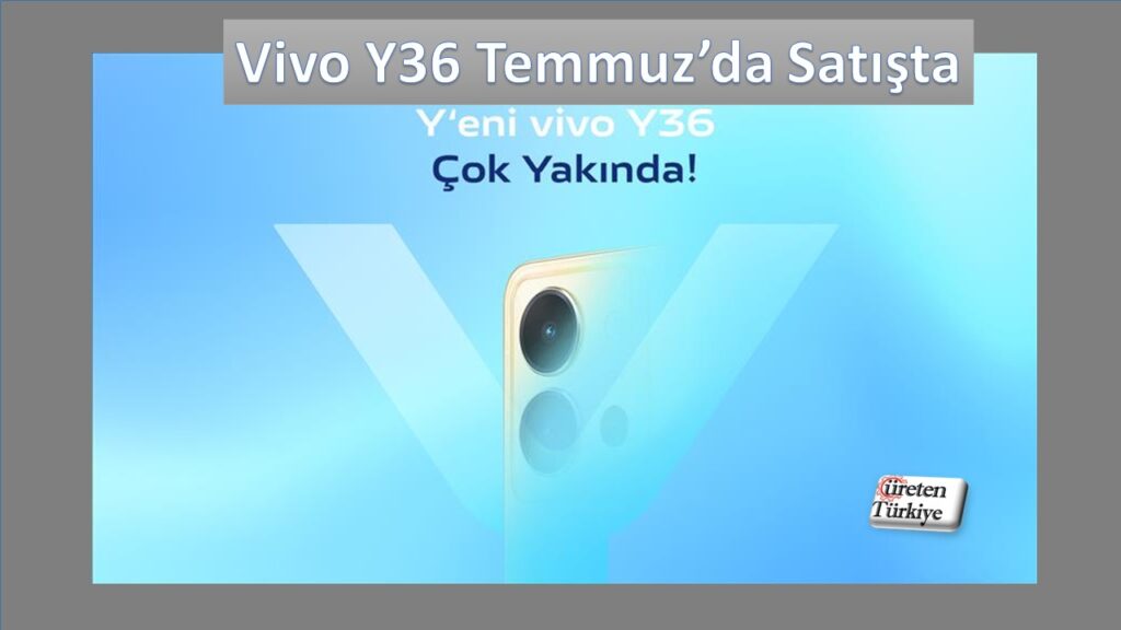 Çinli Vivo Y36’yı Temmuz’da satışa çıkartıyor