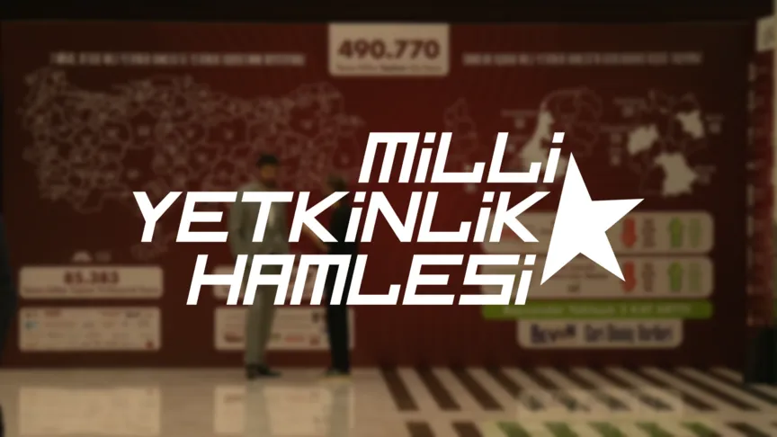 “Milli Yetkinlik Hamlesi” ile 500 bin kişiye ulaşıldı